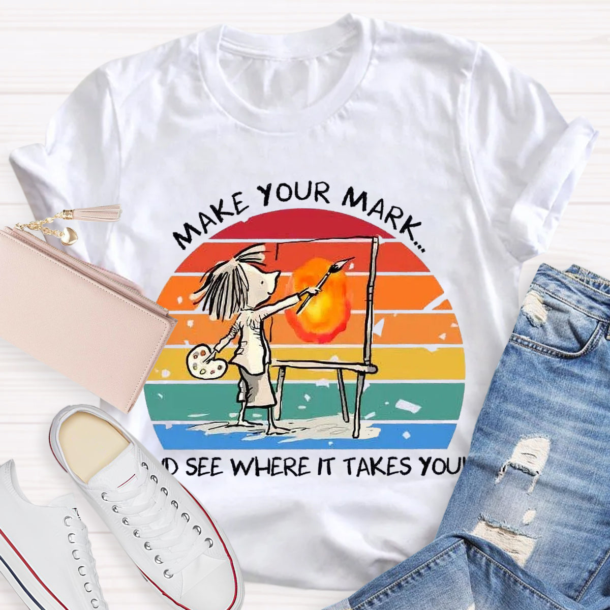 Make Your Mark And See Where It Takes You T-Shirt