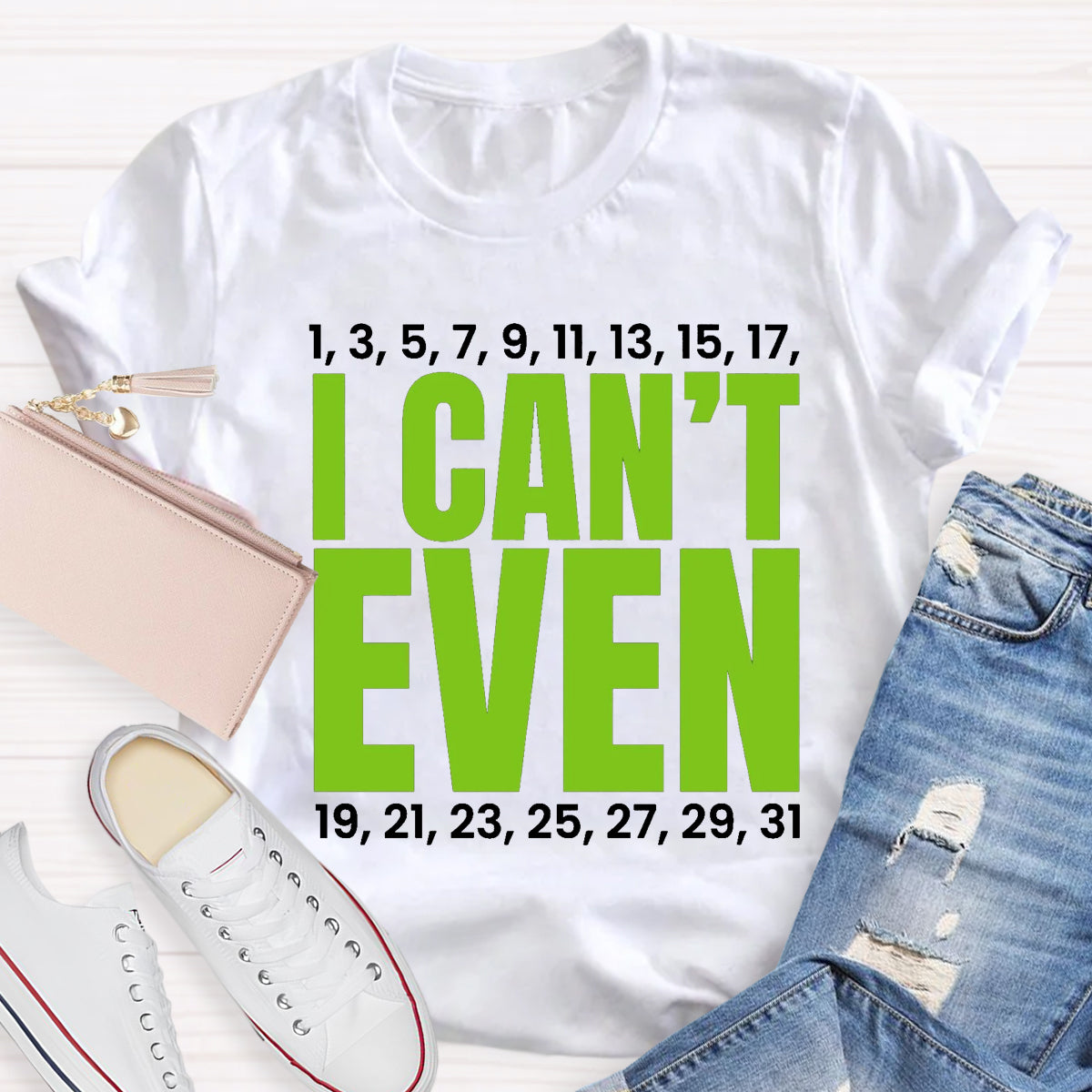 I Can't Even Funny Math Teacher T-Shirt