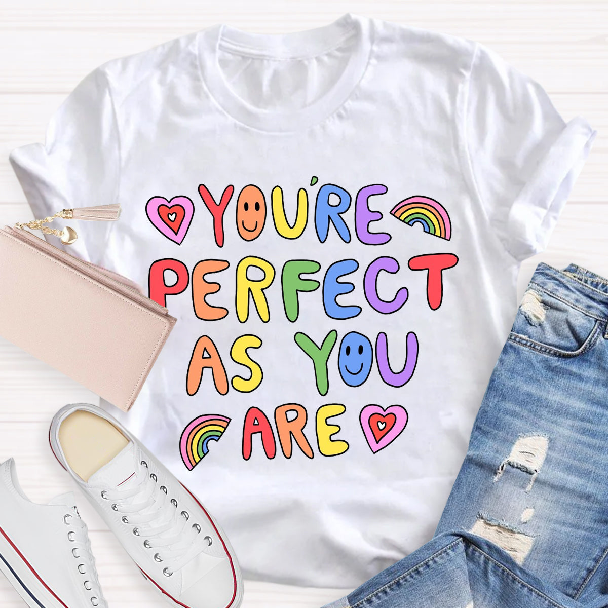 You're Perfect As You Are T-Shirt