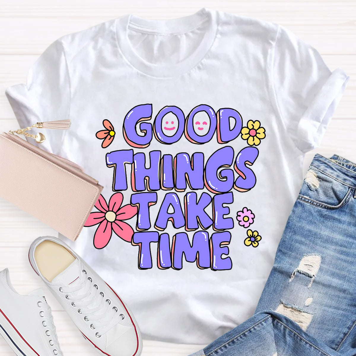 Good Things Take Time T-Shirt