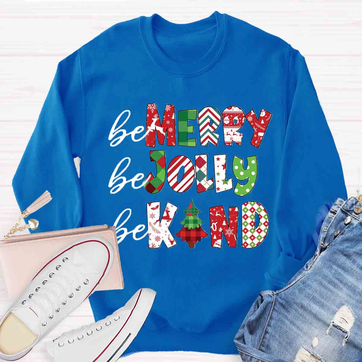 Be Merry Be Jolly Be Kind Sweatshirt