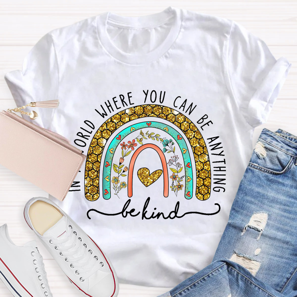 In A World Where You Can Be Anything Be Kind Floral Rainbow T-Shirt