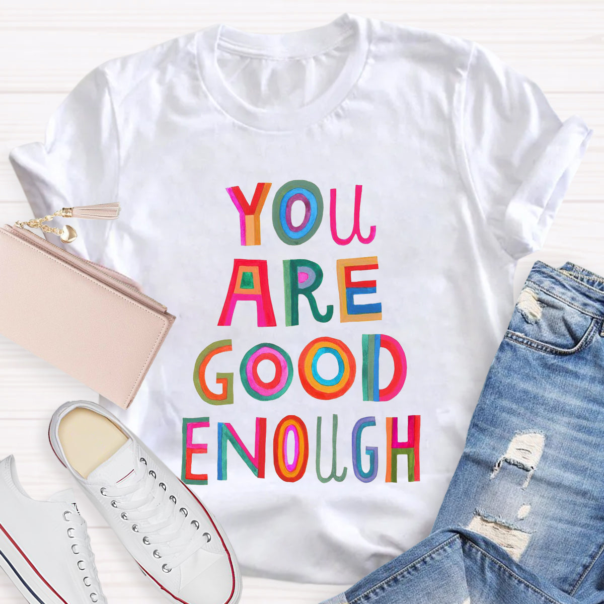 You Are Good Enough Teacher T-Shirt