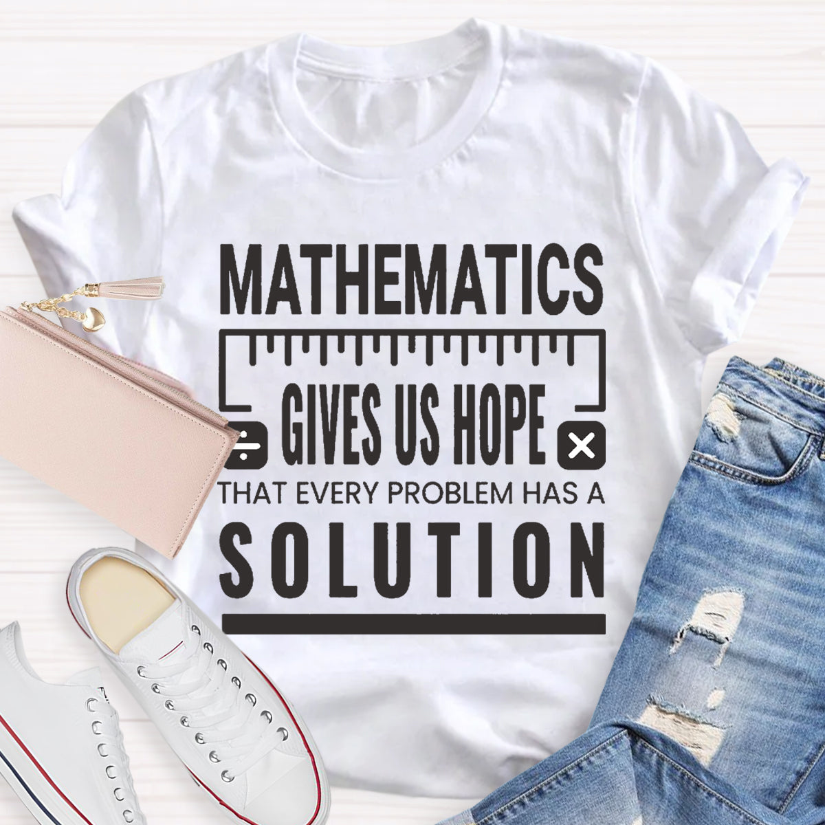 Mathematics Gives Us Hope That Every Problem Has A Solution T-Shirt