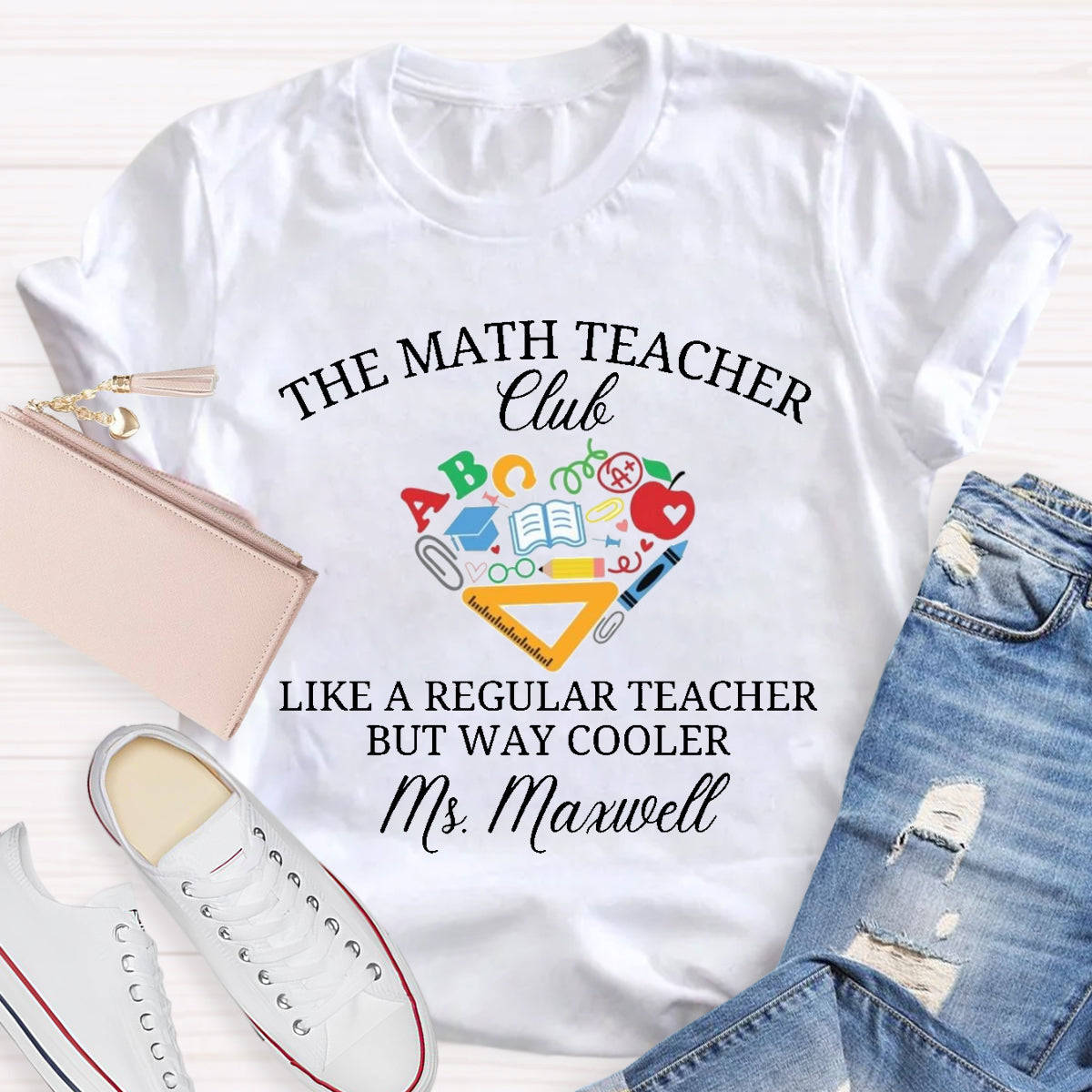 Personalized Name The Math Teacher Club Like A Regular Teacher But Way Cooler T-Shirt