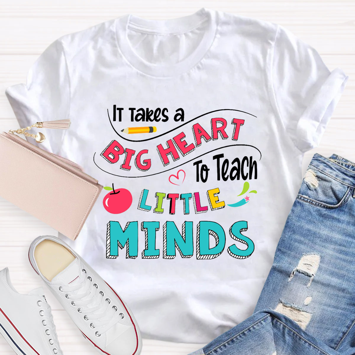 It Takes A Big Heart To Teach Little Minds Teacher T-Shirt