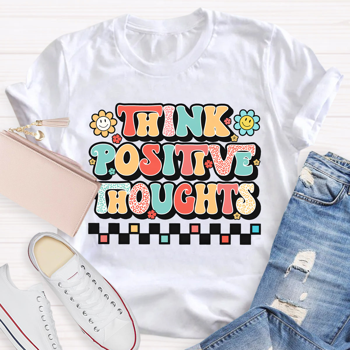 Think Positive Thoughts T-Shirt