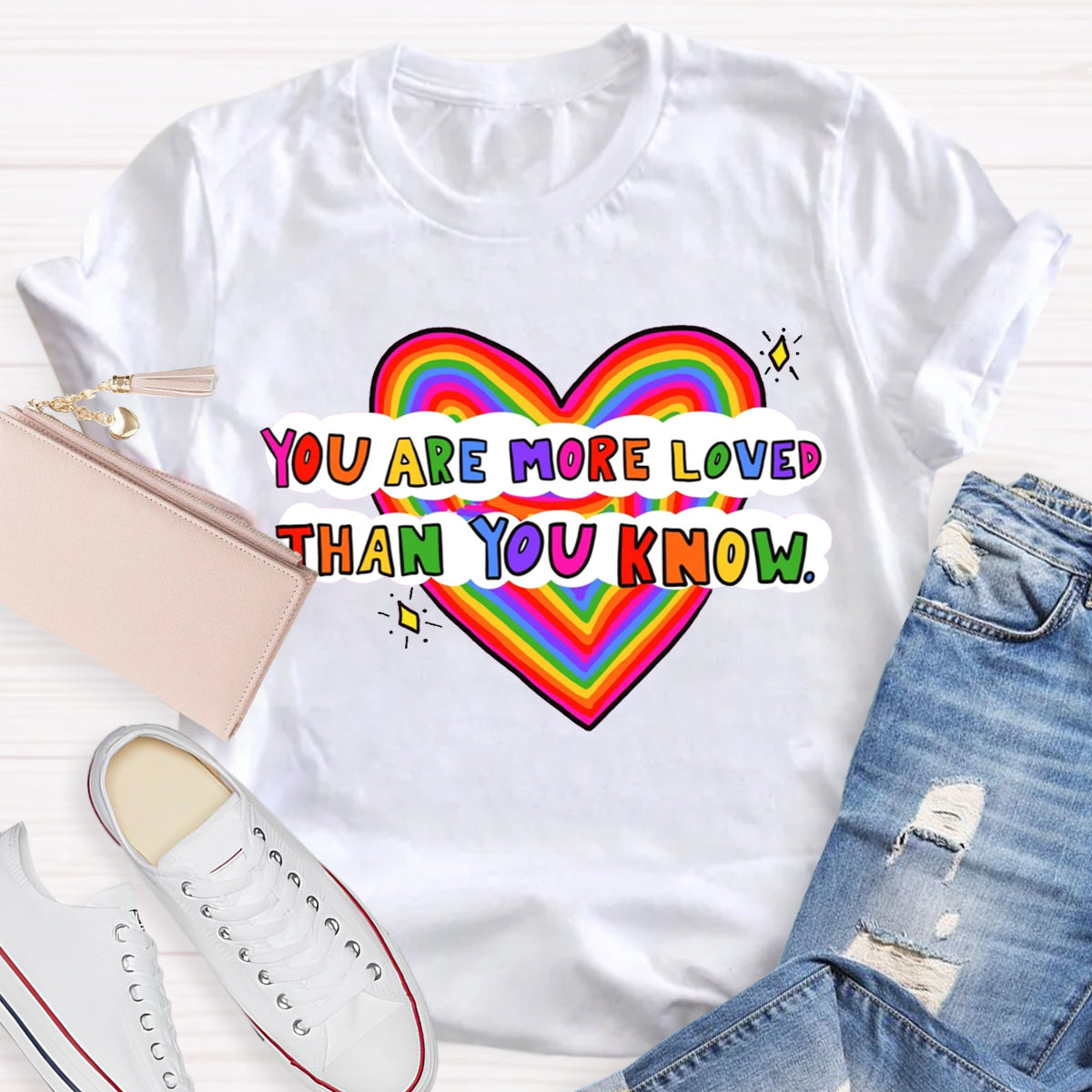 You Are More Loved Than You Know T-Shirt