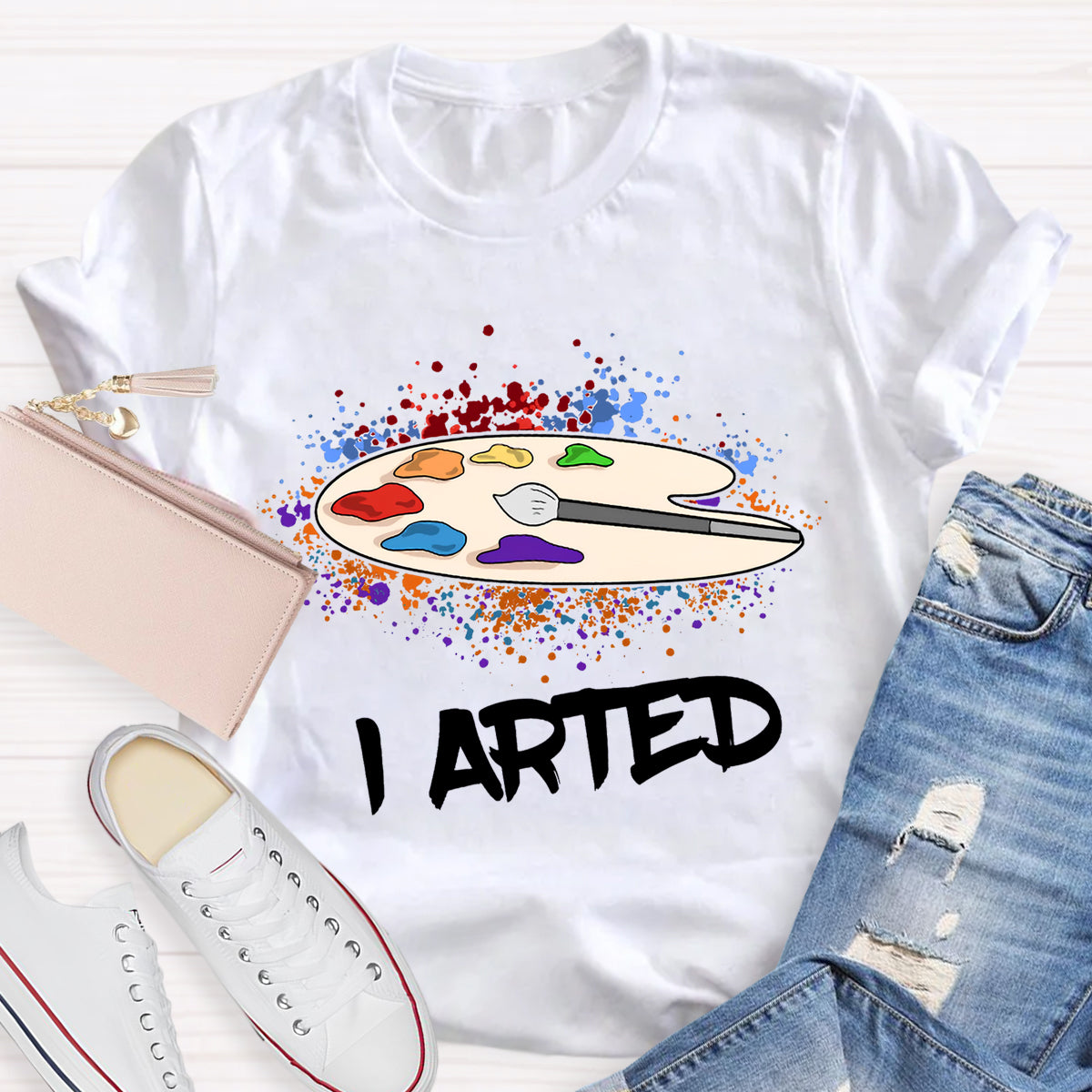 I Arted Teacher T-Shirt