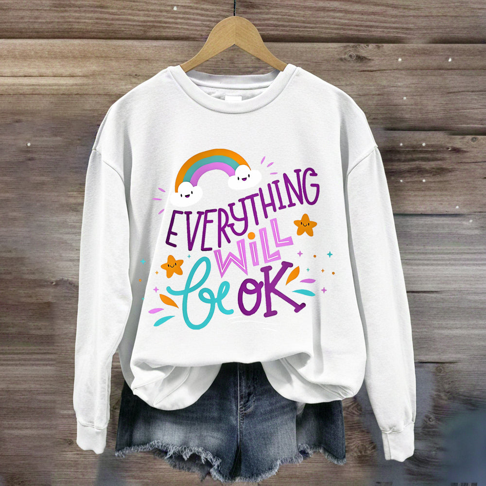 Everything Will Be Ok Rainbow Sweatshirt