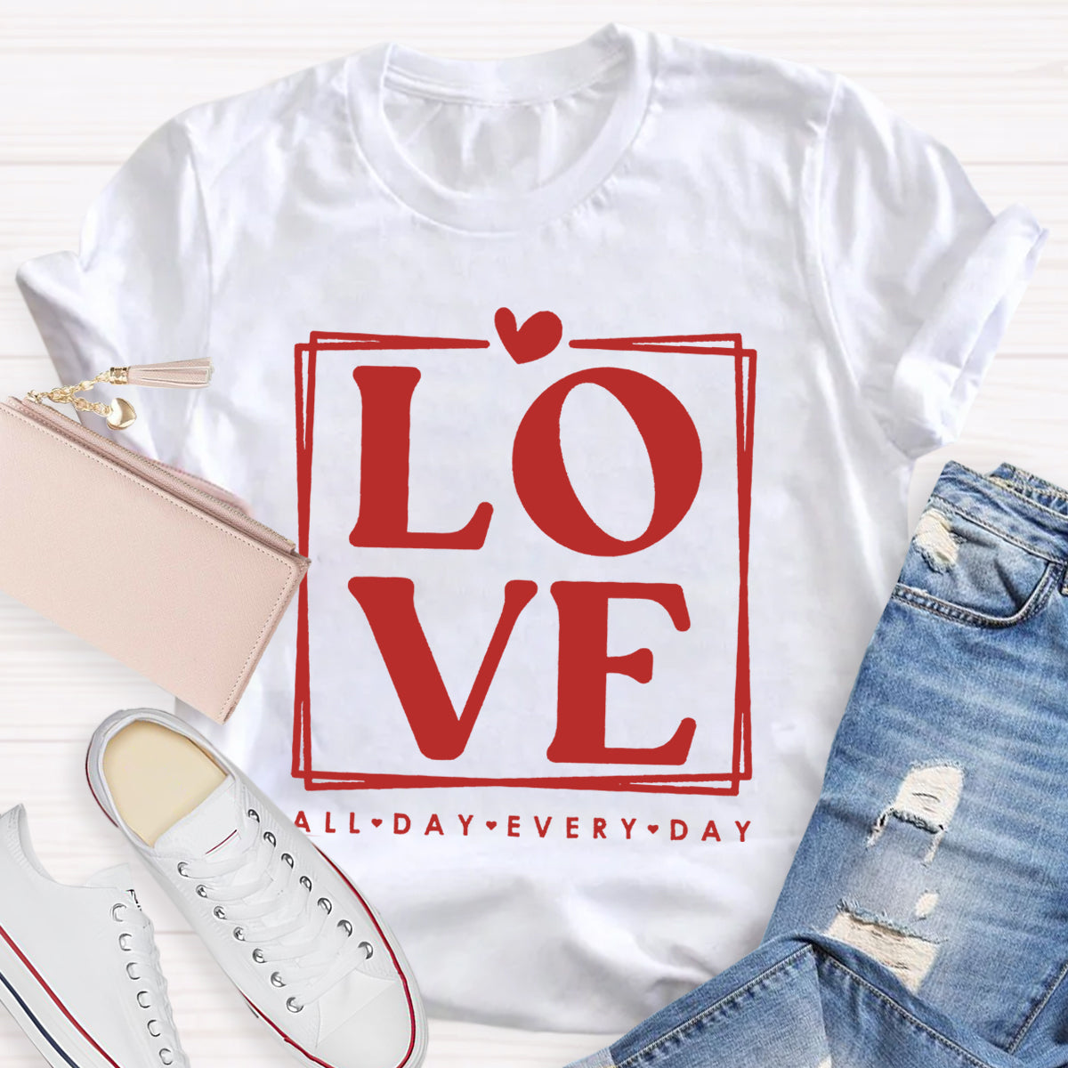 Love All Day Every Day T-Shirt