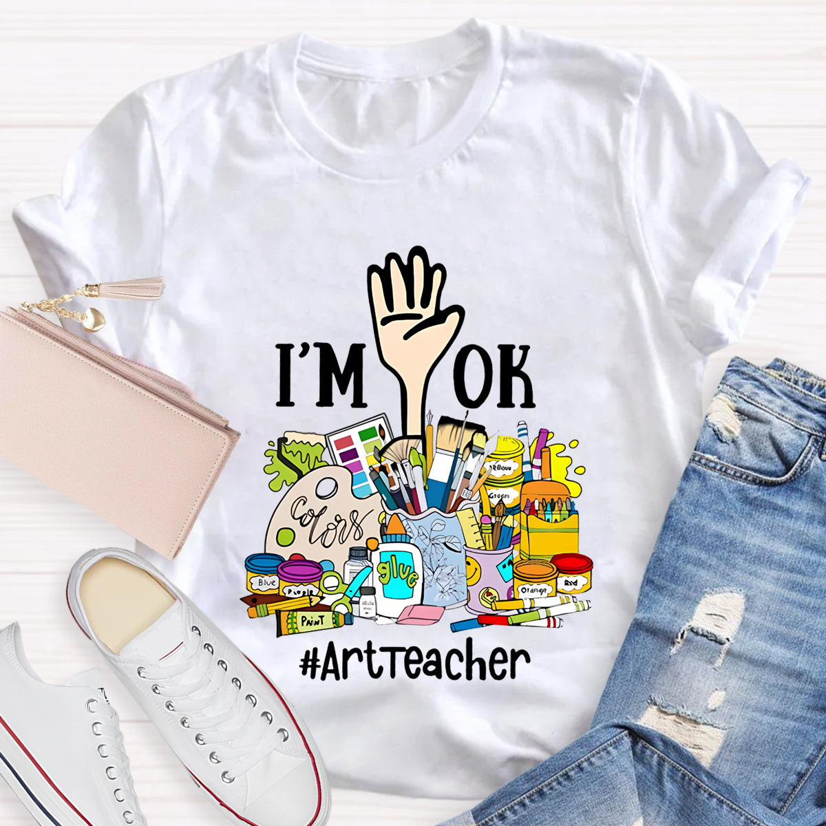 I'm Ok ArtTeacher T-Shirt