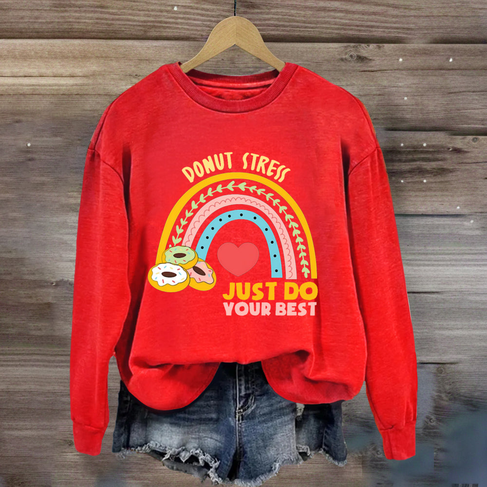 Donut Stress Just Do Your Best Sweatshirt