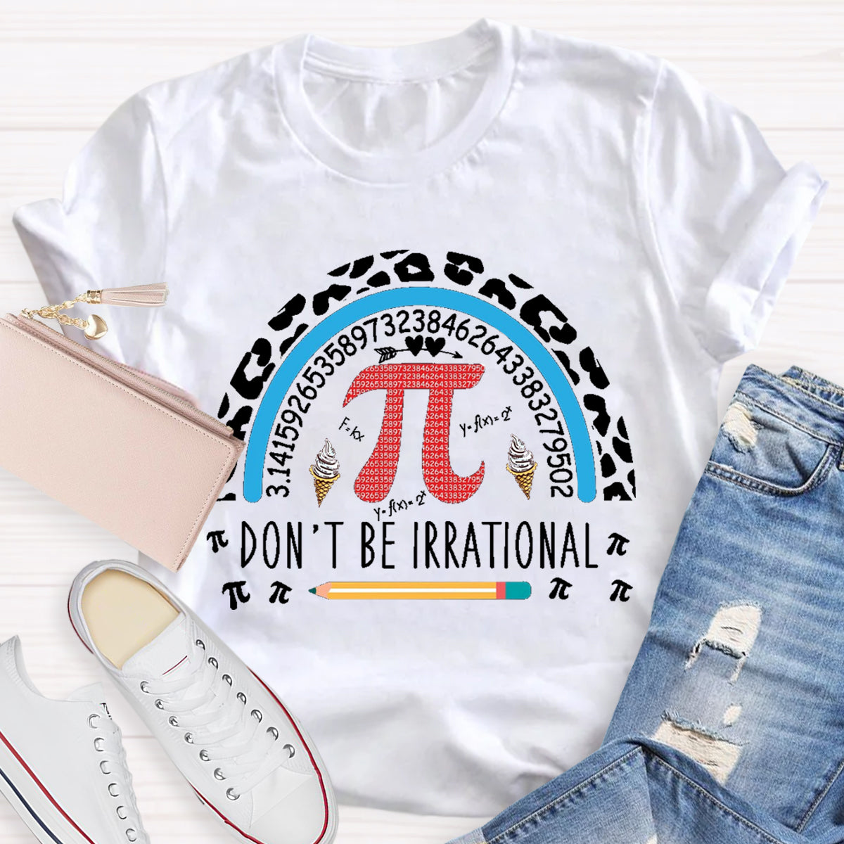 Don't Be Irrational Teacher T-Shirt