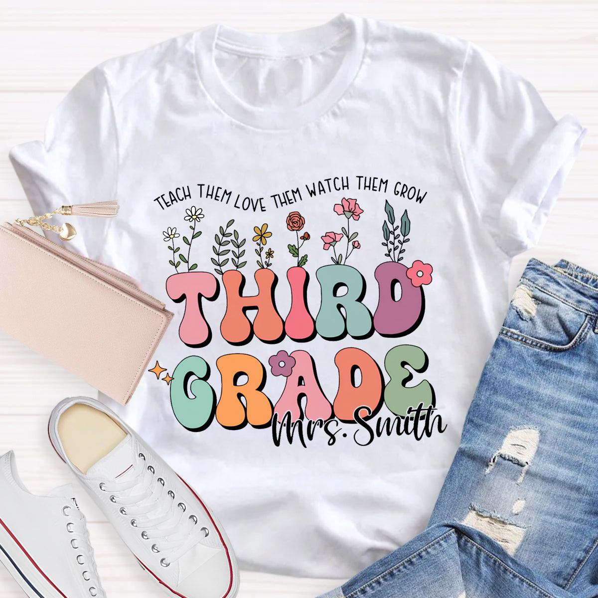 Personalized Grade And Name Teach Them Love Them Watch Them Grow T-Shirt