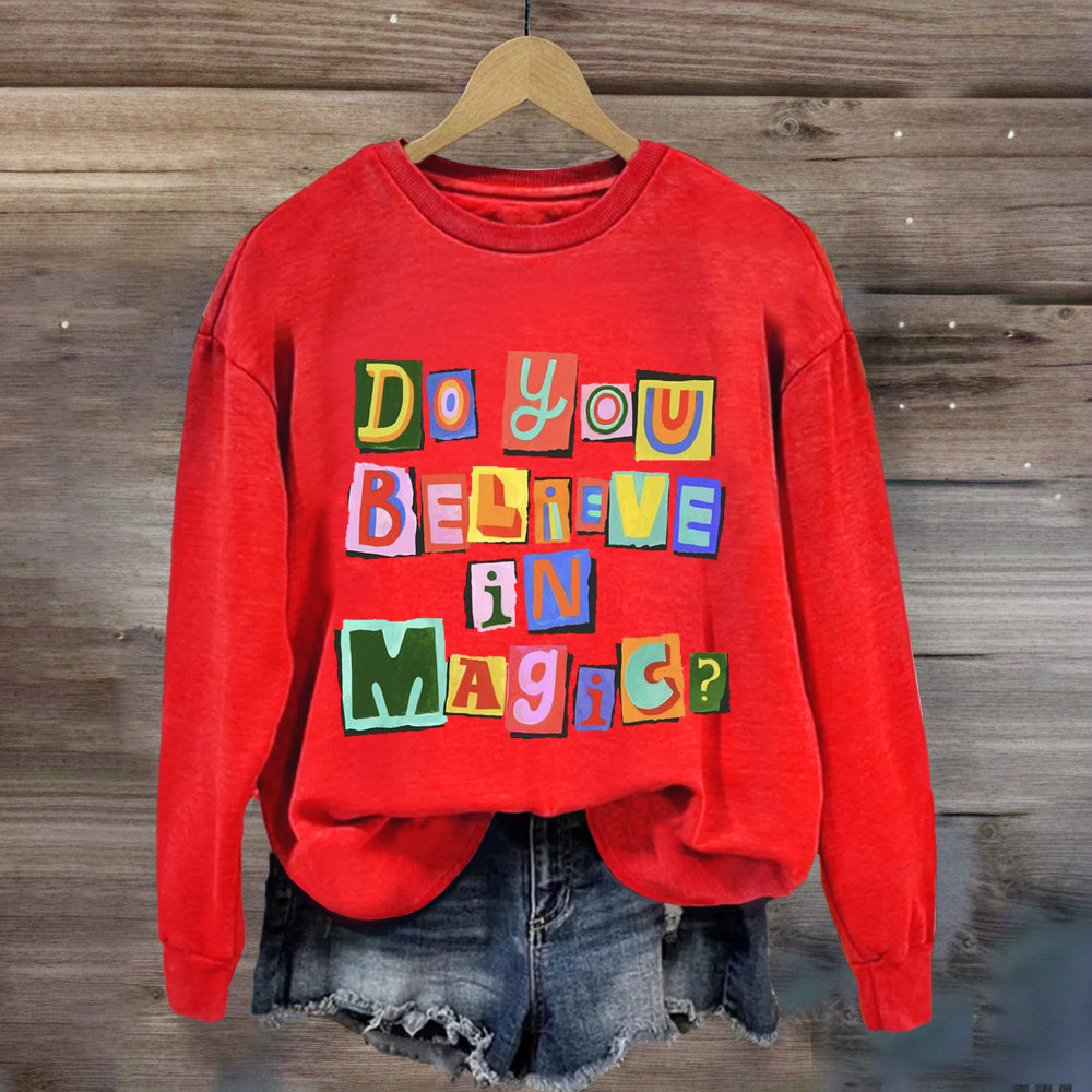 Do You Believe In Magic Sweatshirt