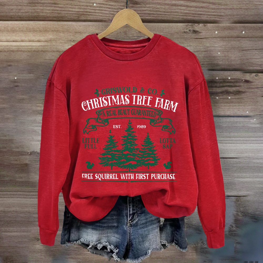 Christmas Tree Farm A Real Beauty Guaranteed Squirrel Sweatshirt