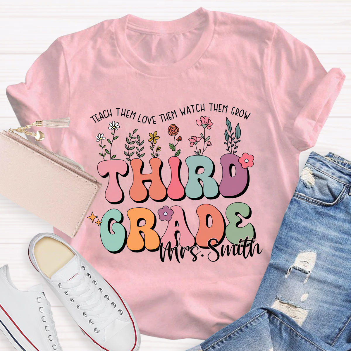 Personalized Grade And Name Teach Them Love Them Watch Them Grow T-Shirt