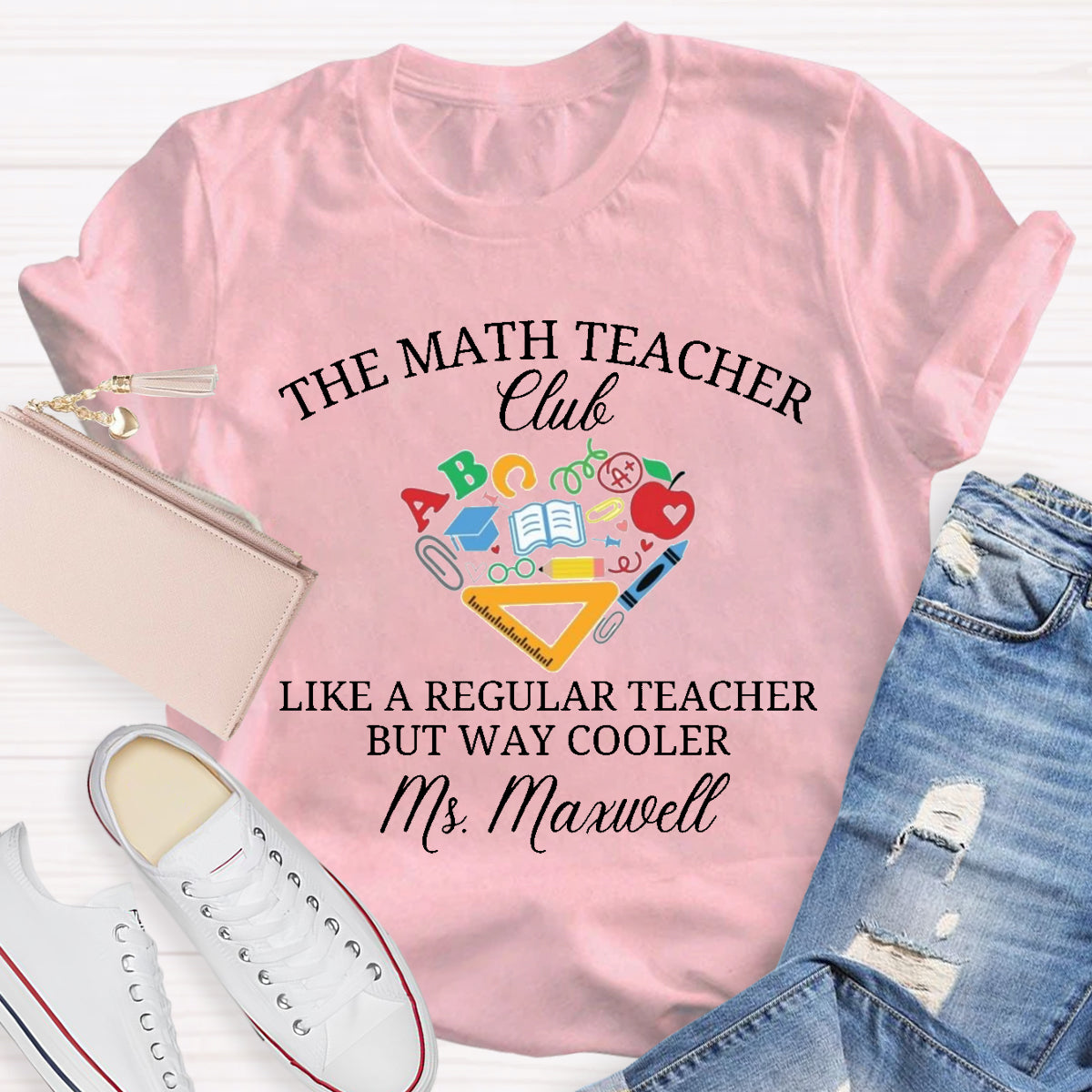 Personalized Name The Math Teacher Club Like A Regular Teacher But Way Cooler T-Shirt