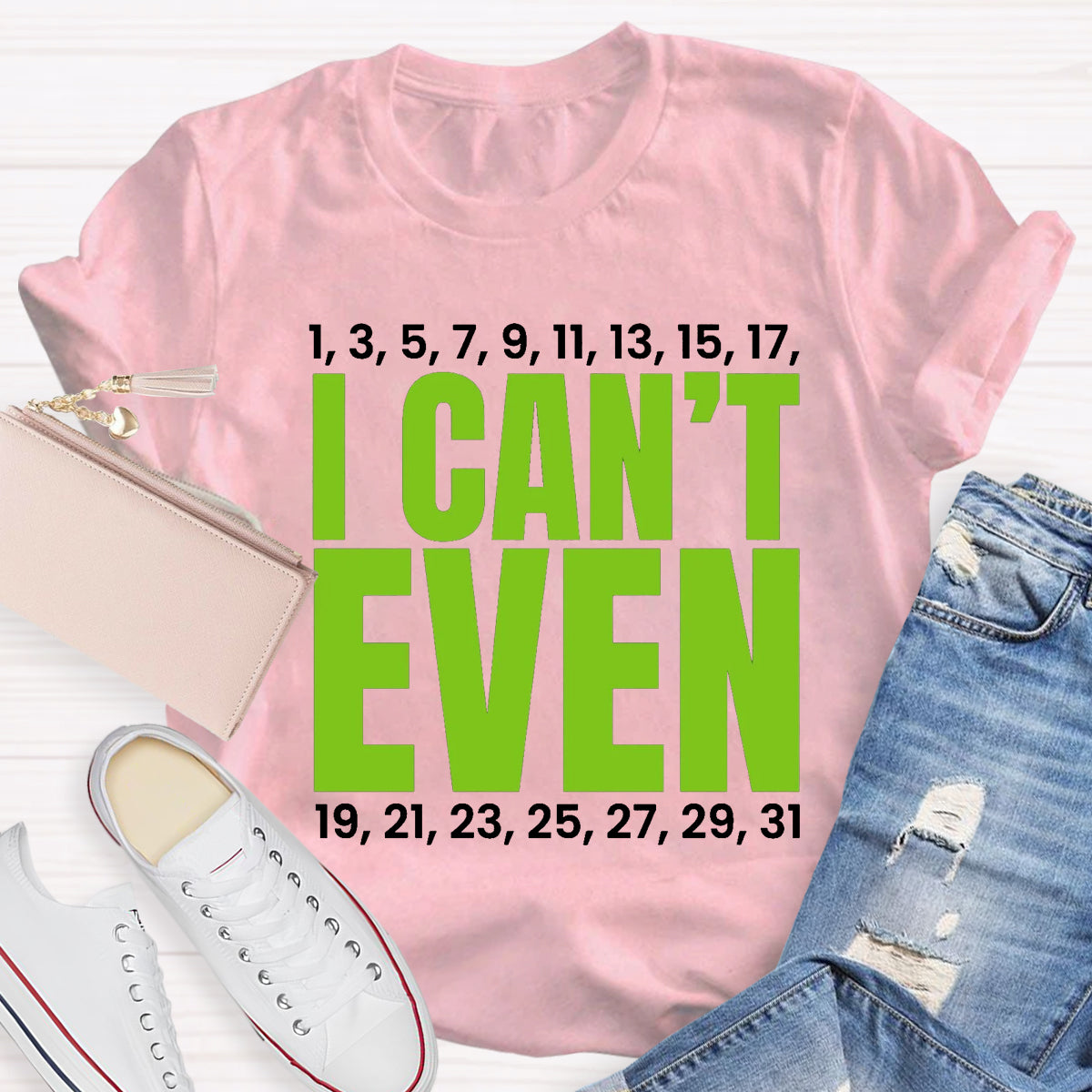 I Can't Even Funny Math Teacher T-Shirt