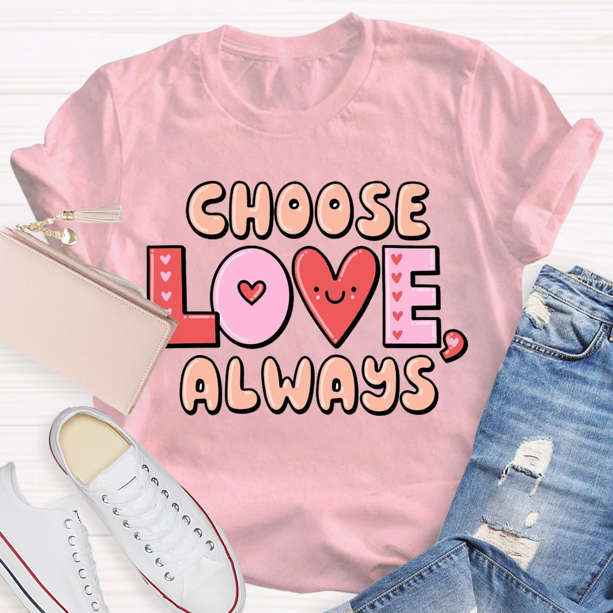 Choose Love Always T-Shirt