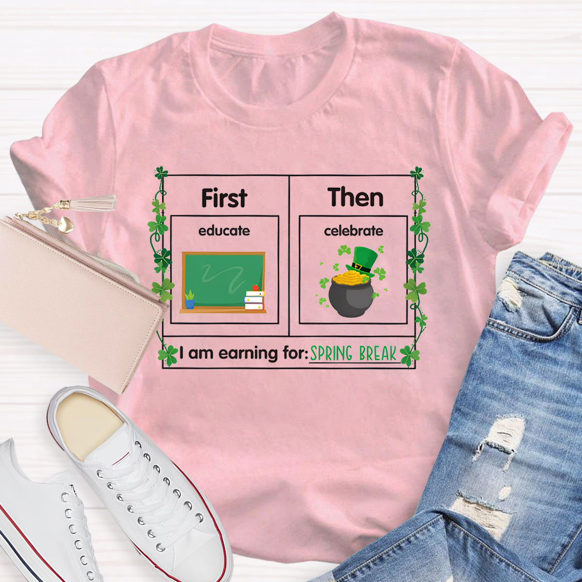 First Educate Then Celebrate I'M Learning For Spring Break T-Shirt