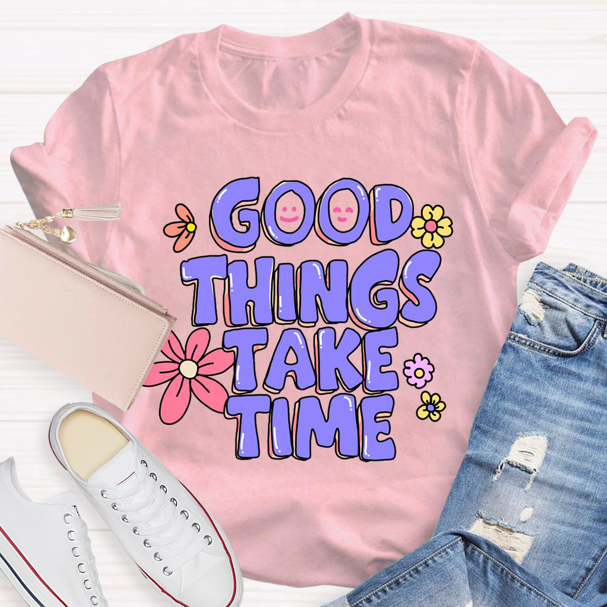 Good Things Take Time T-Shirt