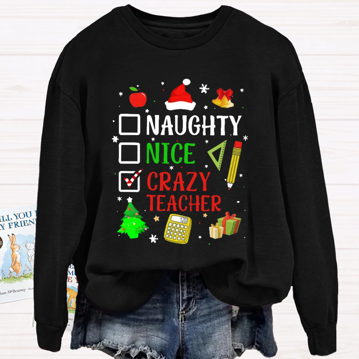 Naughty Nice Crazy Teacher Sweatshirt