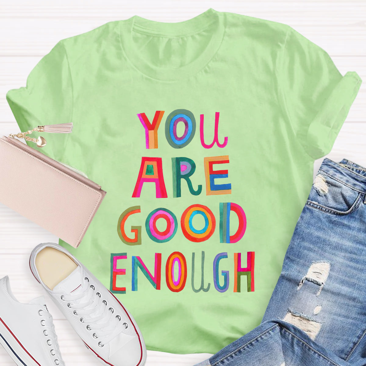 You Are Good Enough Teacher T-Shirt