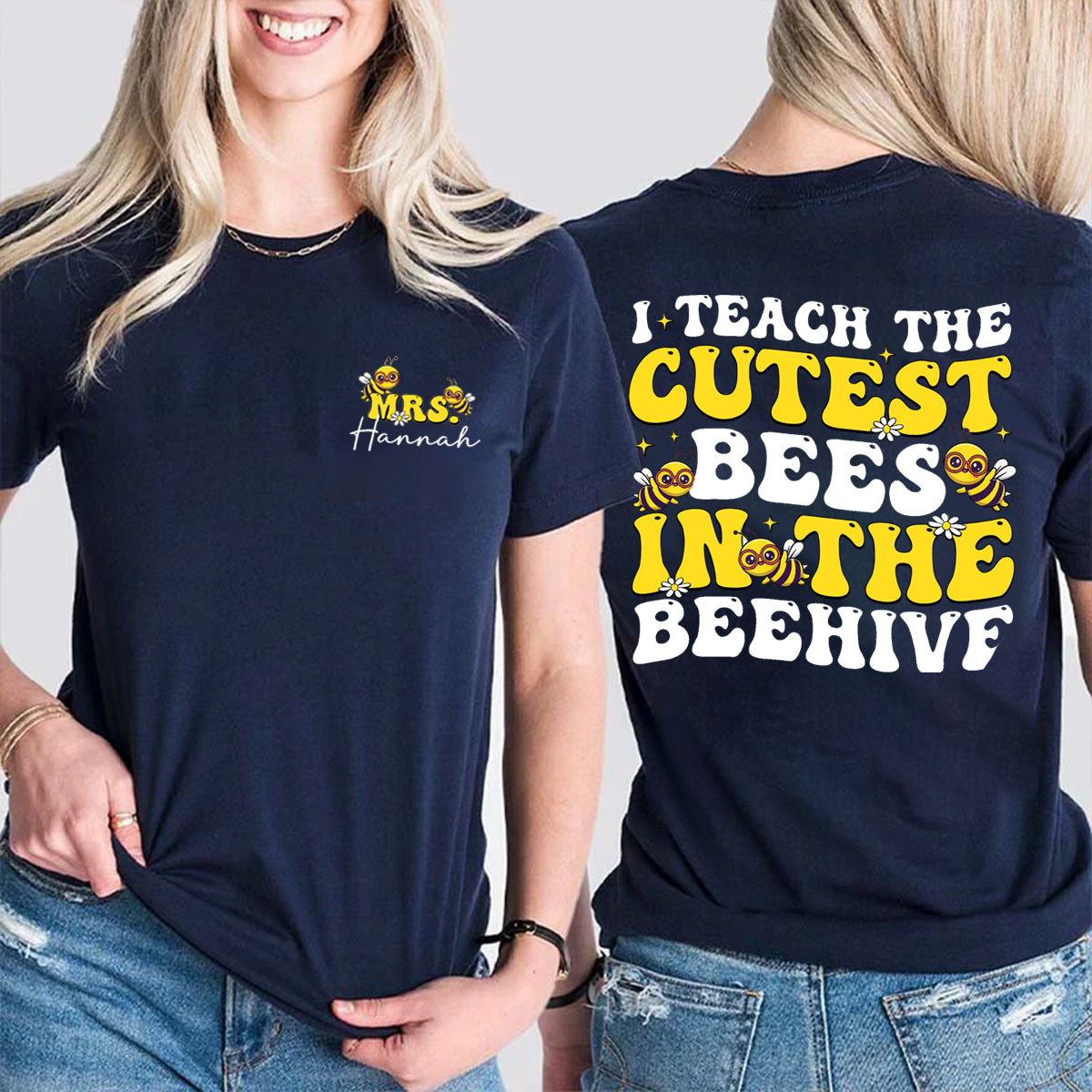 Personalized Name I Teach The Cutest Bees In The Beehive Double Printed T-shirt