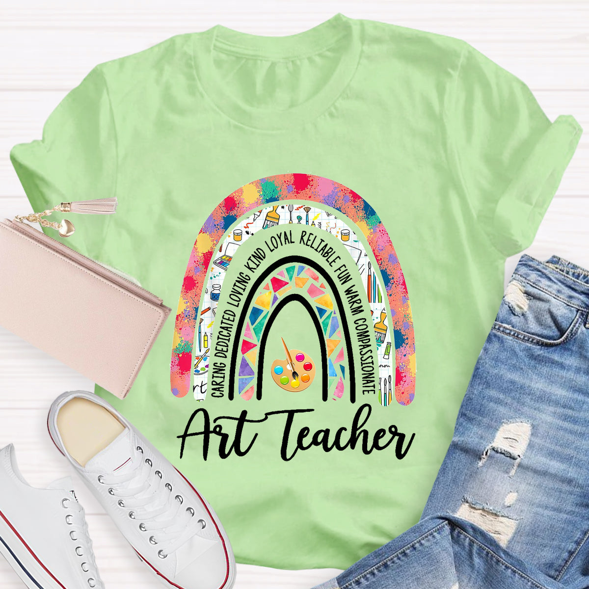 Art Teacher Caring Dedicated Loving Kind Loyal Reliable Fun Warm Compassionate T-Shirt