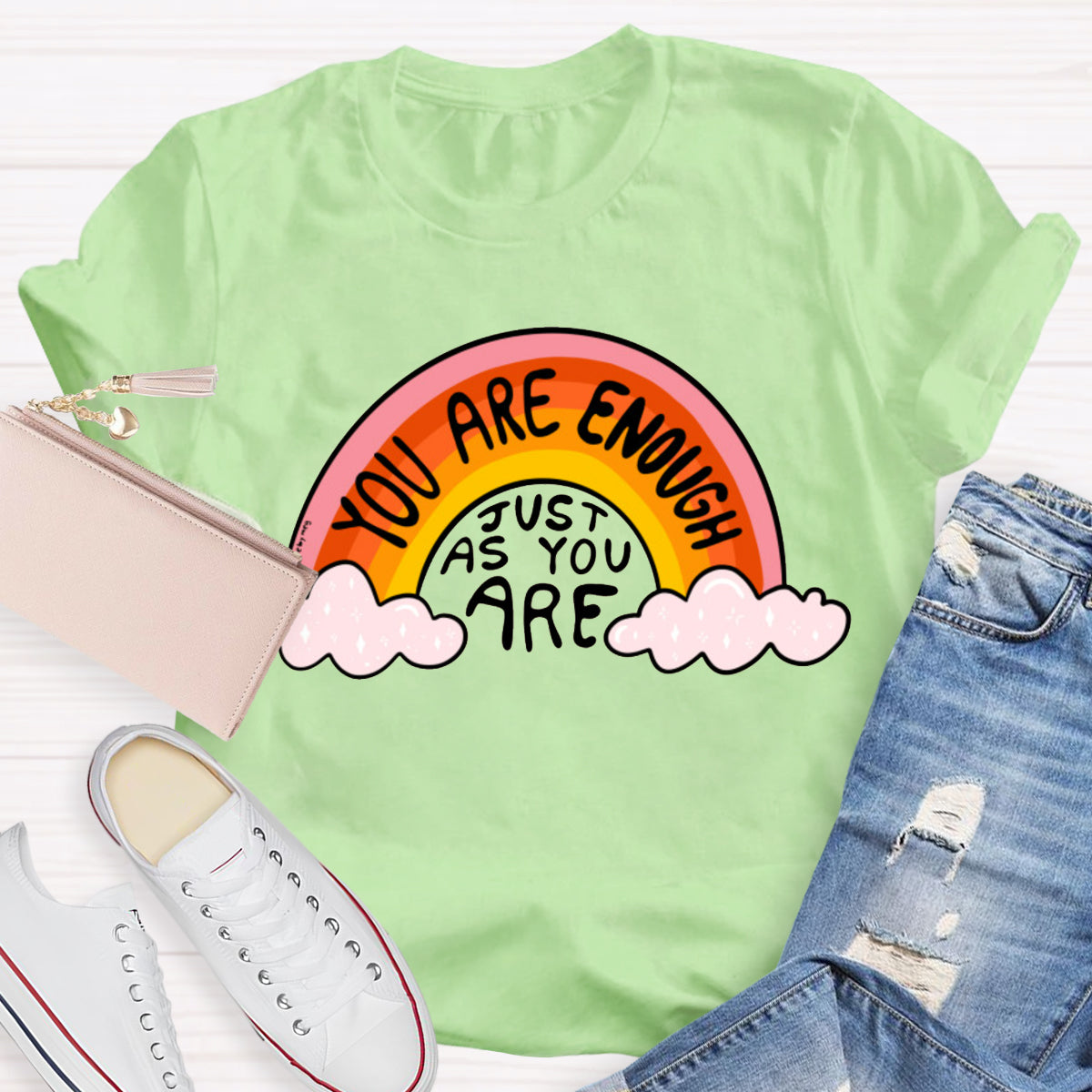 You Are Enough Just As You Are T-Shirt