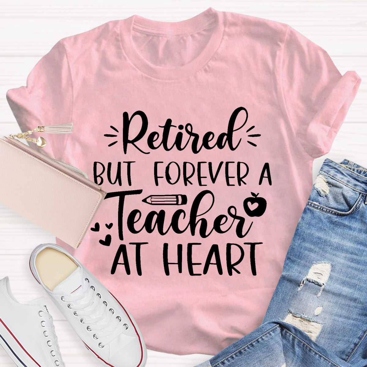 Retired But Forever A Teacher At Heart Teacher T-Shirt