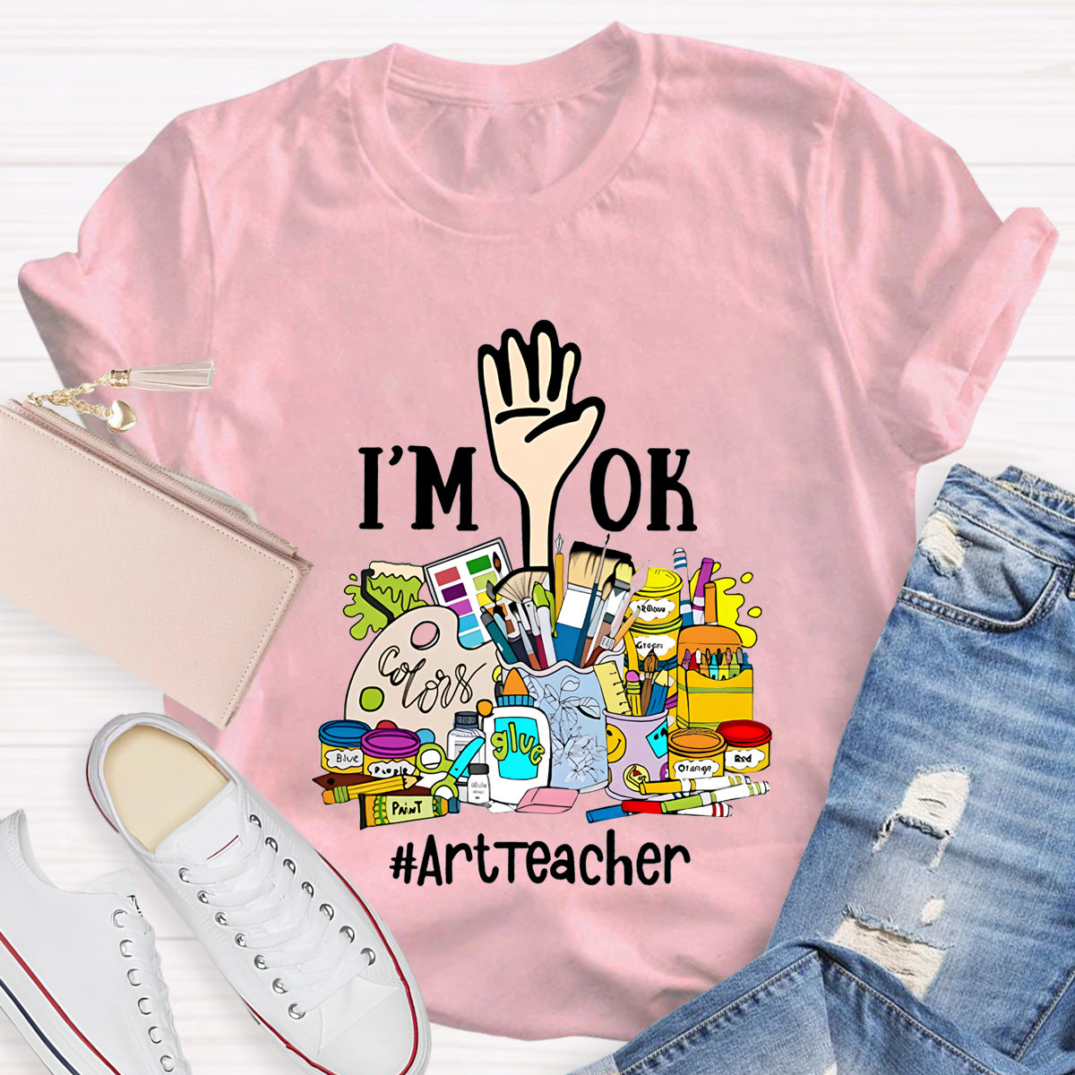 I'm Ok ArtTeacher T-Shirt