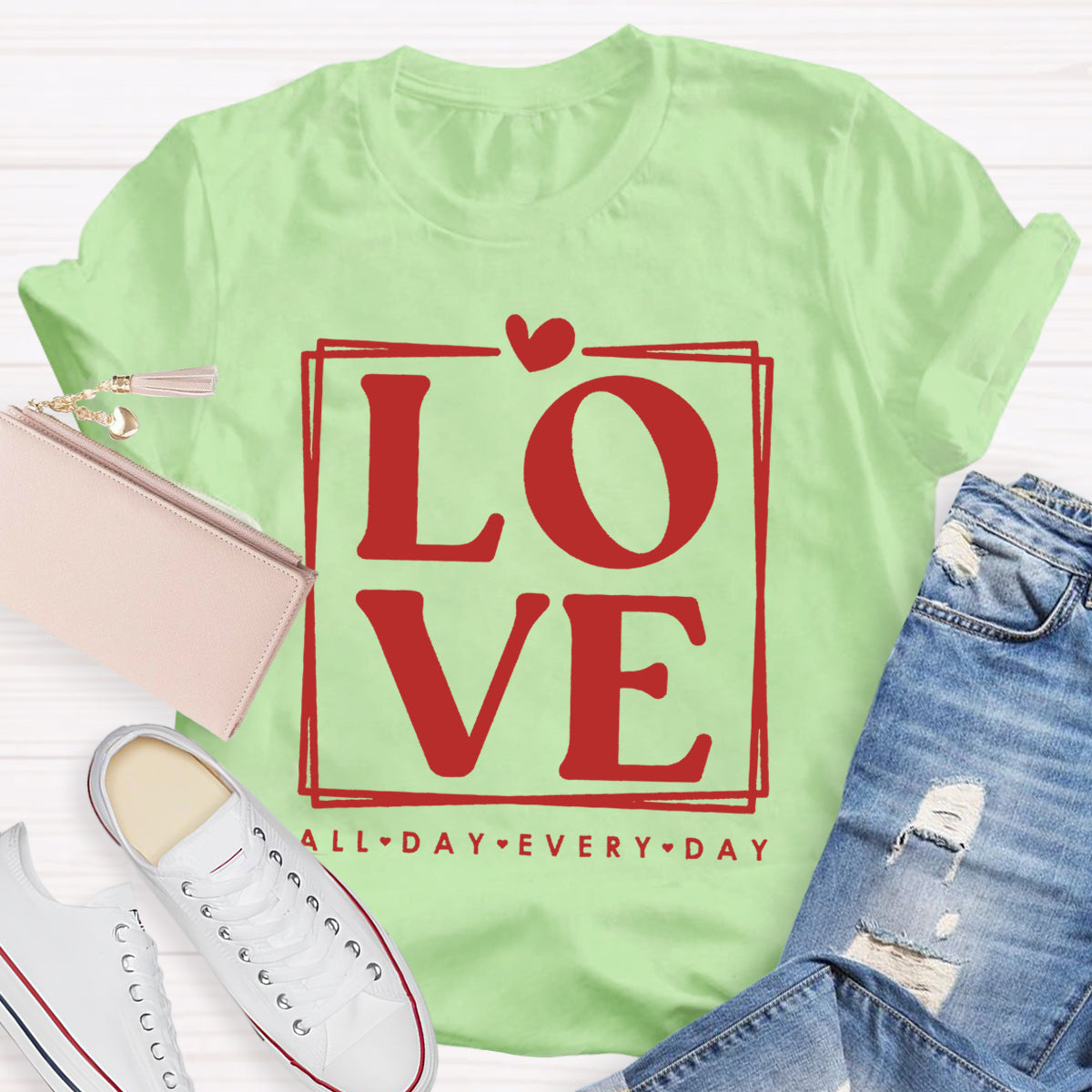 Love All Day Every Day T-Shirt