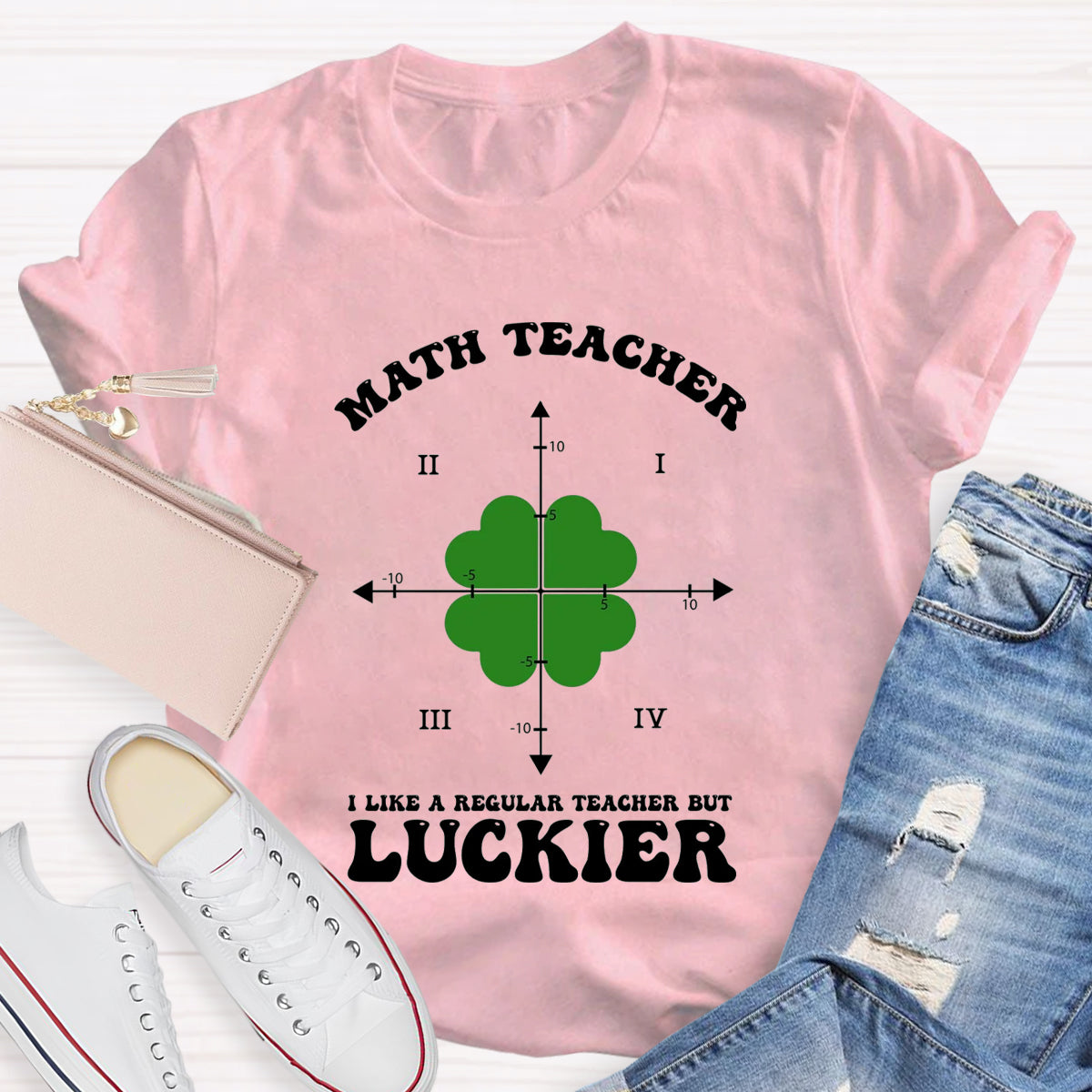 I Like A Regular Teacher But Luckier Math Teacher T-Shirt