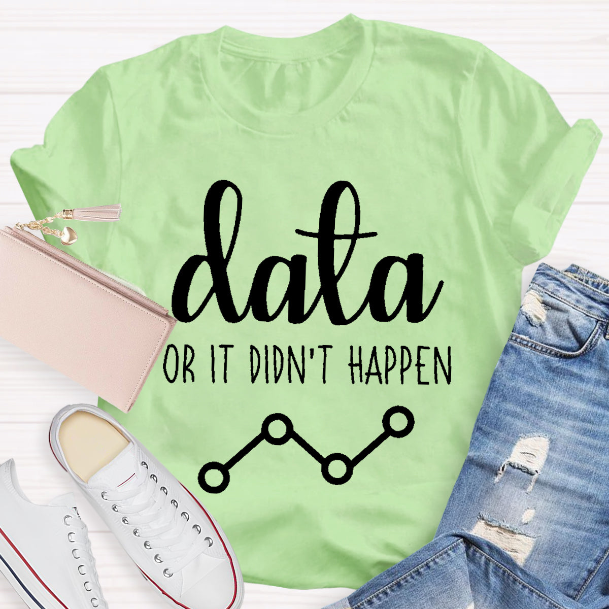 Data Or It Didn't Happen Science Teacher T-Shirt