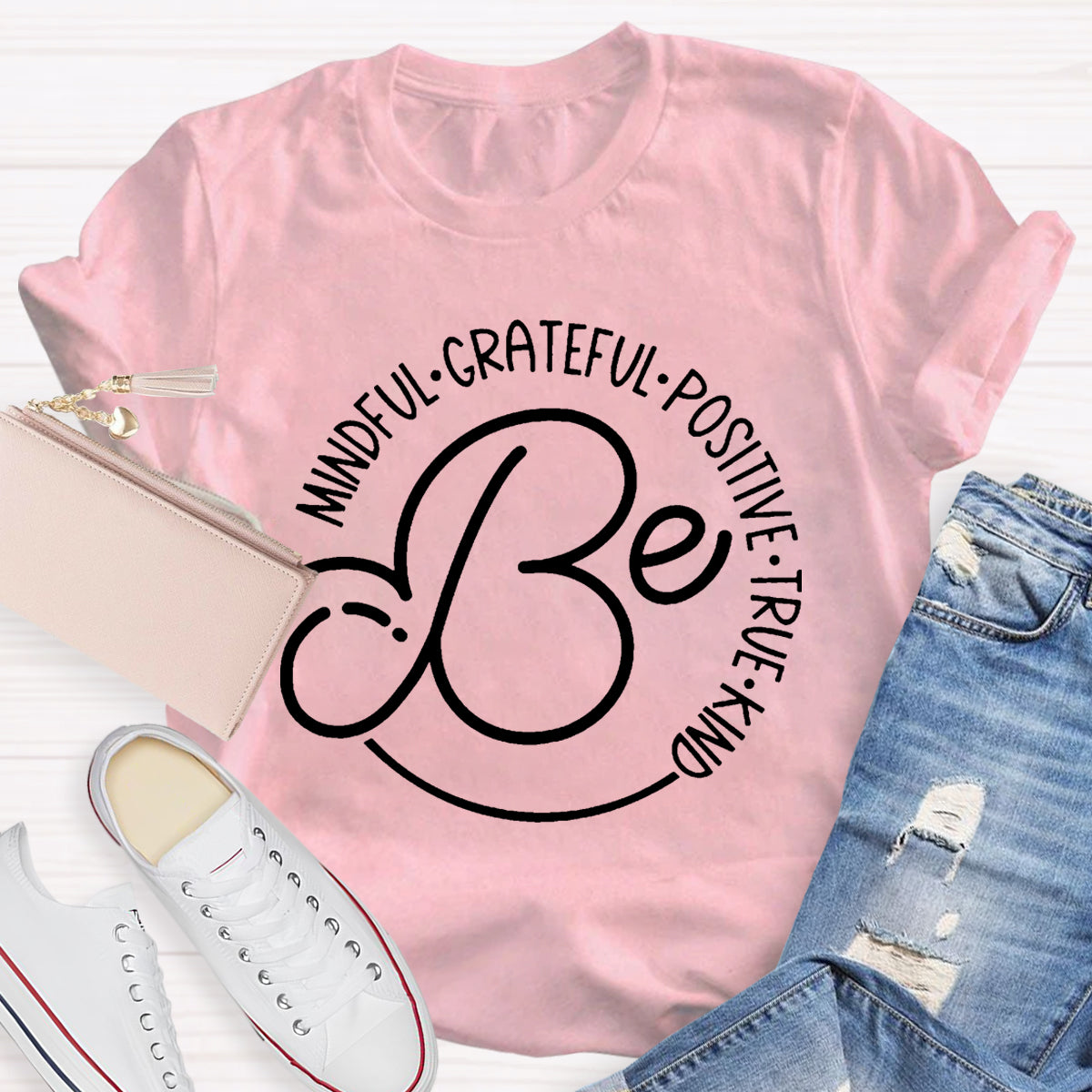 Be Mindful Grateful Positive True Kind T-Shirt