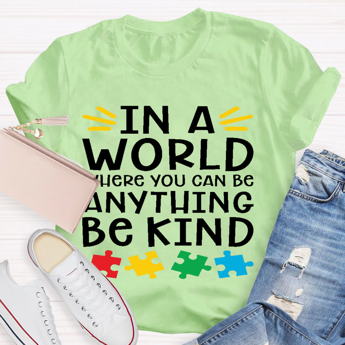 In A World Where You Can Be Anything Be Kind  Teacher T-Shirt