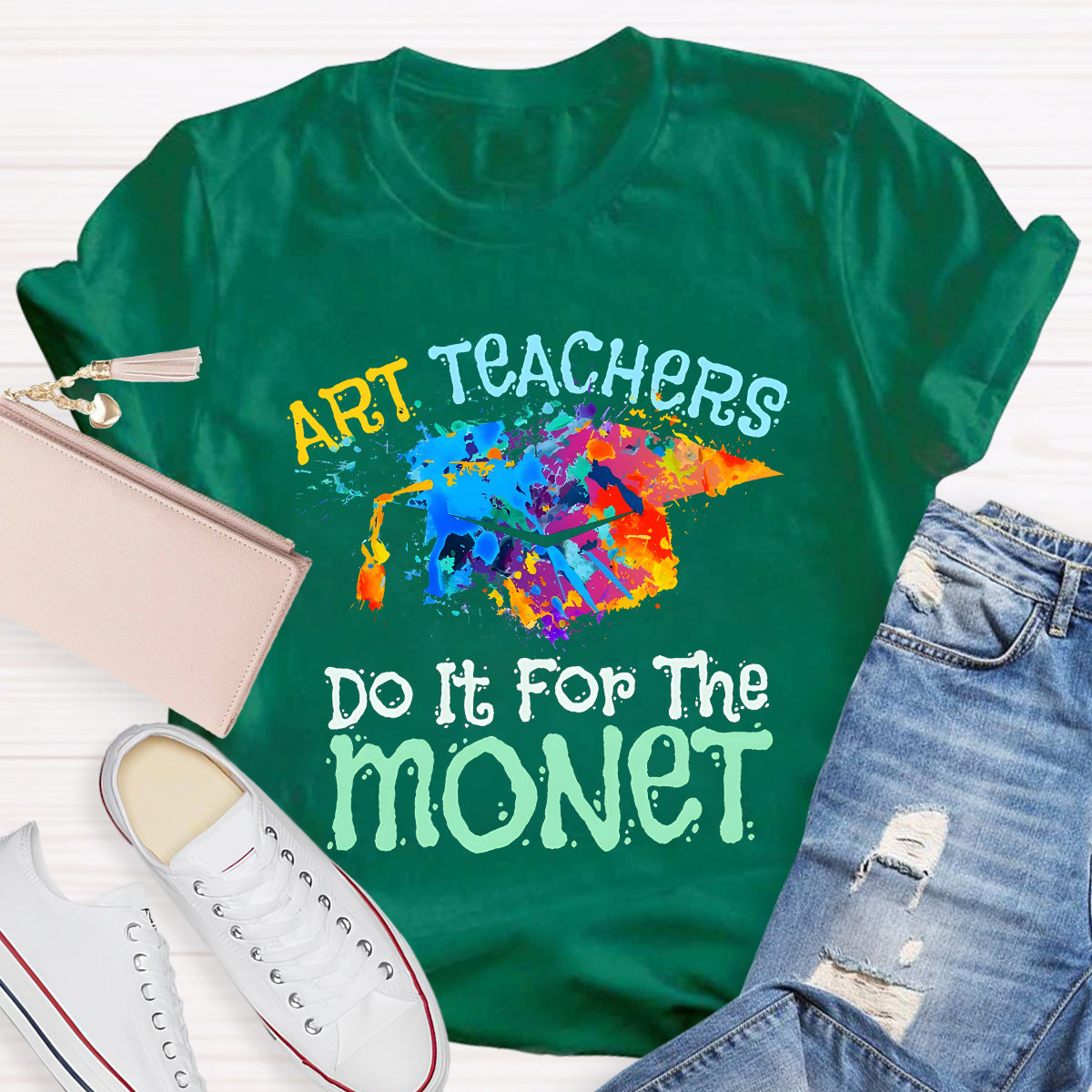 Do It It For The Monet Teacher T-Shirt