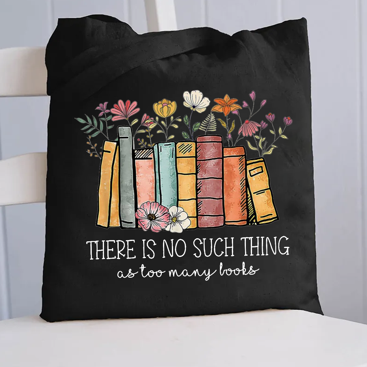 There Is No Such Thing As Too Many Books Floral Canvas Tote Bag