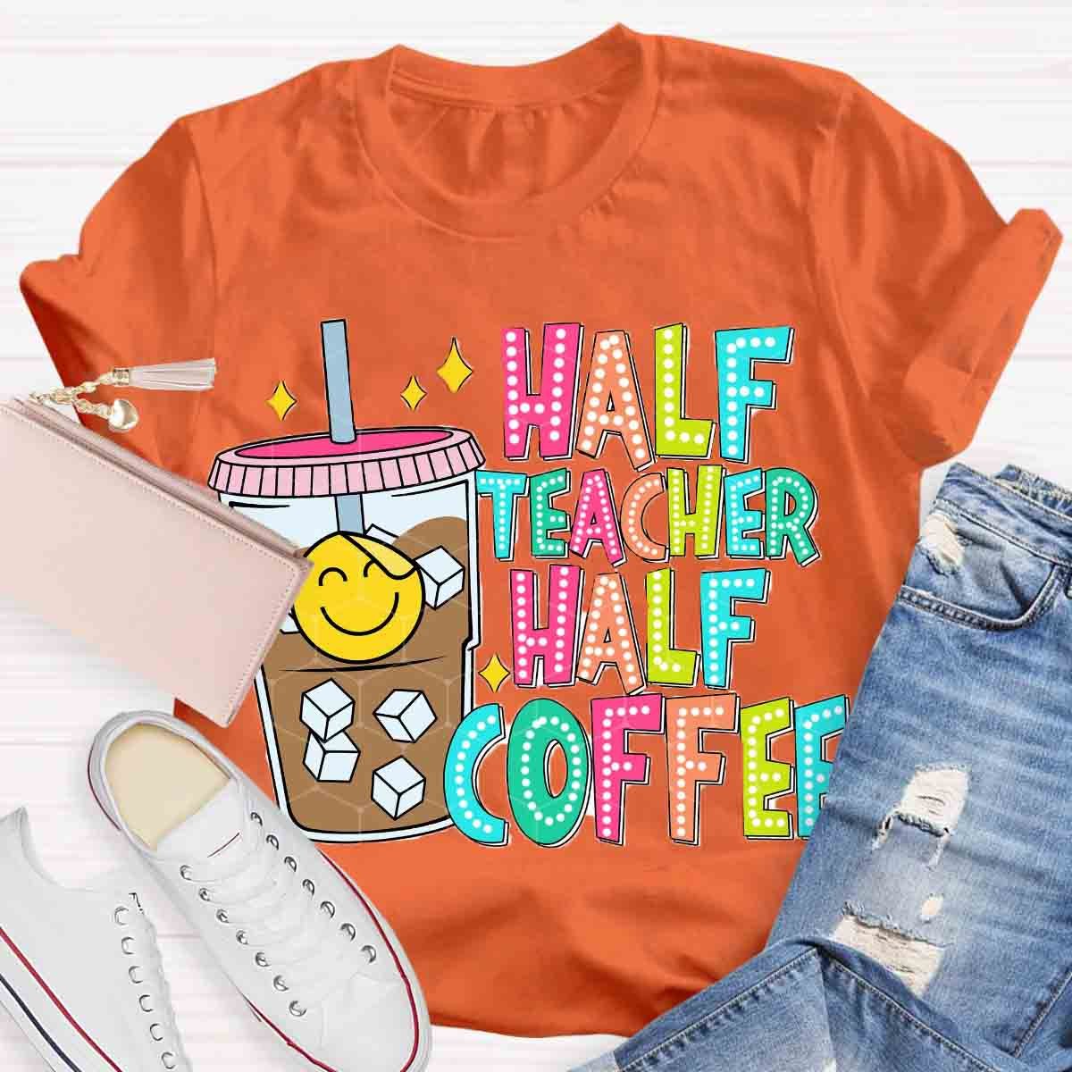 Half Teacher Half Coffee Teacher Dot Style Shirt