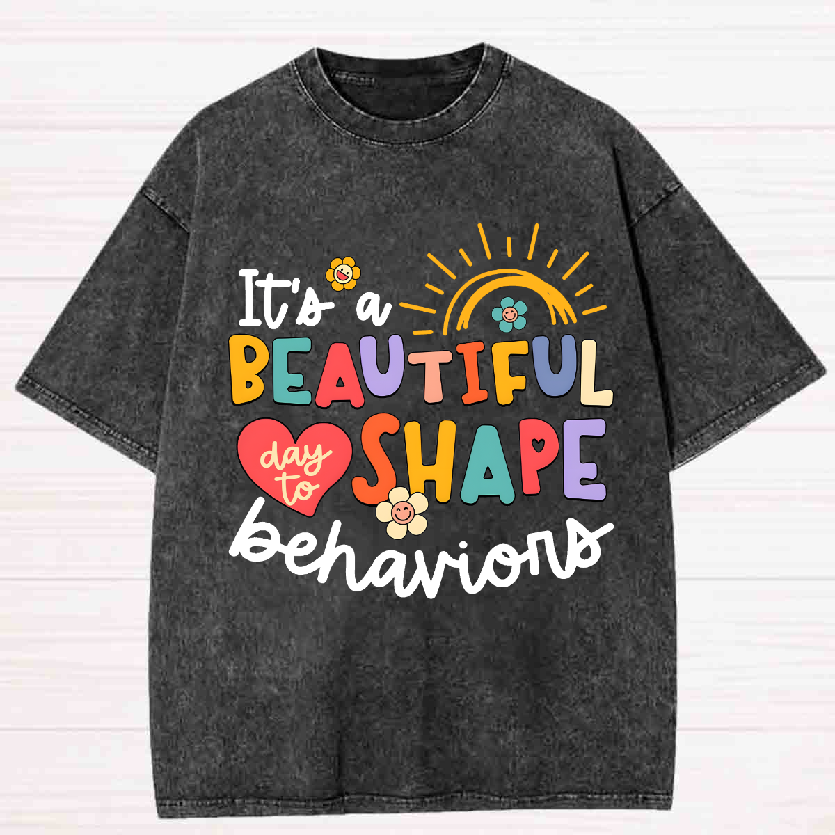 It's A Beautiful Day To Shape Behaviors Washed T-shirt