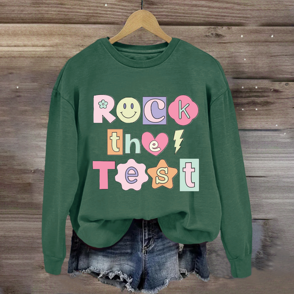 Rock the Test Testing Day Sweatshirt