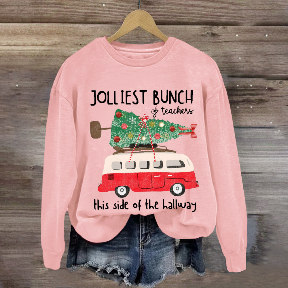 Jolliest Bunch Of Teachers This Side Of The Hallway Sweatshirt