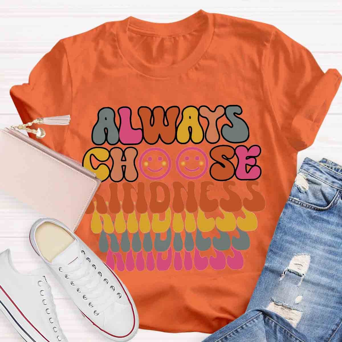 Always Choose Kindness T-Shirt