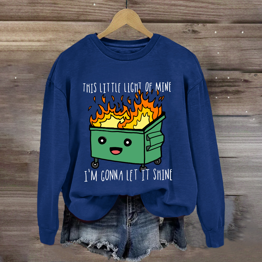 This Little Light Of Mine, I'm Gonna Let It Shine Sweatshirt