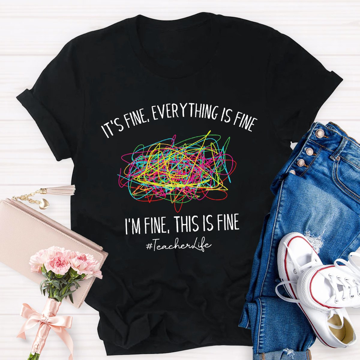 It's Fine, Everything Is Fine Teacher Shirt