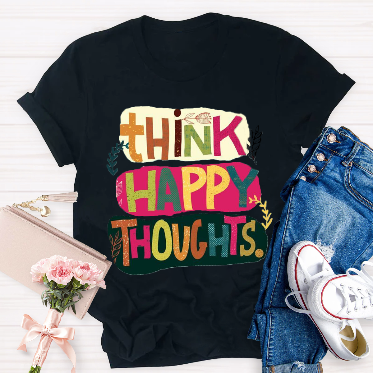 Think Happy Thoughts T-Shirt