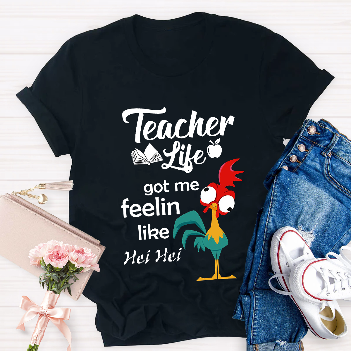 Teacher Life Got Me Feeling Like Hei Hei T-Shirt